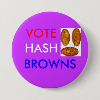 Vote Hash Browns 3 Inch Round Button