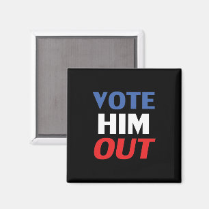 Vote Him Out black red white blue typography Magnet