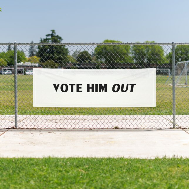 Vote him out white and black modern typography banner (Insitu)
