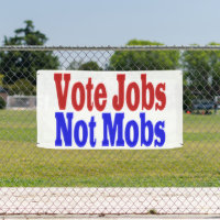 Vote Jobs Not Mobs with red blue text 