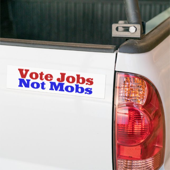 Vote Jobs Not Mobs with red blue text Bumper Sticker (On Truck)