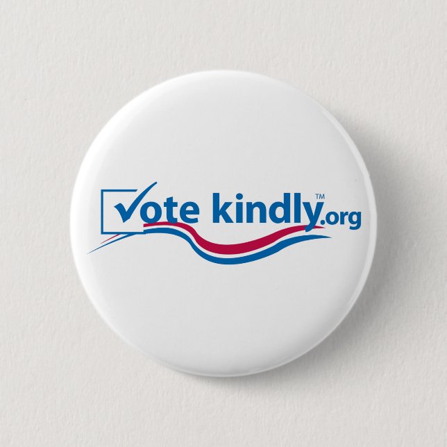 Vote Kindly 2 Inch Round Button (Front)
