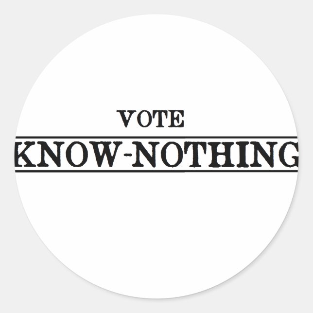 Vote Know-Nothing Classic Round Sticker (Front)