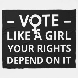 Vote Like A Girl Your Rights Depend On It I Fleece Blanket