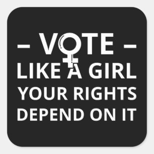 Vote Like A Girl Your Rights Depend On It I Square Sticker