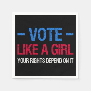 Vote Like A Girl Your Rights Depend On It III Napkin