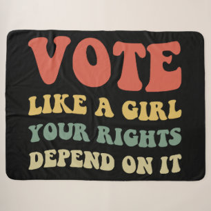 Vote Like A Girl Your Rights Depend On It IV Sherpa Blanket