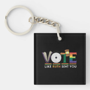 Vote Like Ruth Sent You Gavel Feminists Lgbt Pride Keychain