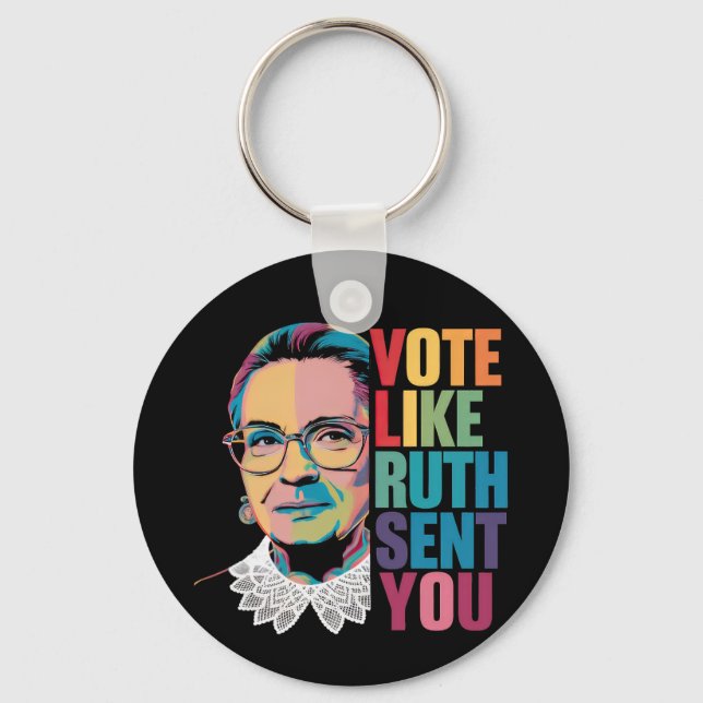 Vote Like Ruth Sent You Keychain (Front)