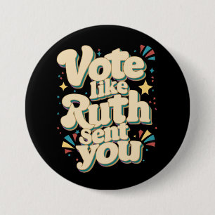 Vote Like Ruth Sent You Uterus Feminist LGBT 3 Inch Round Button