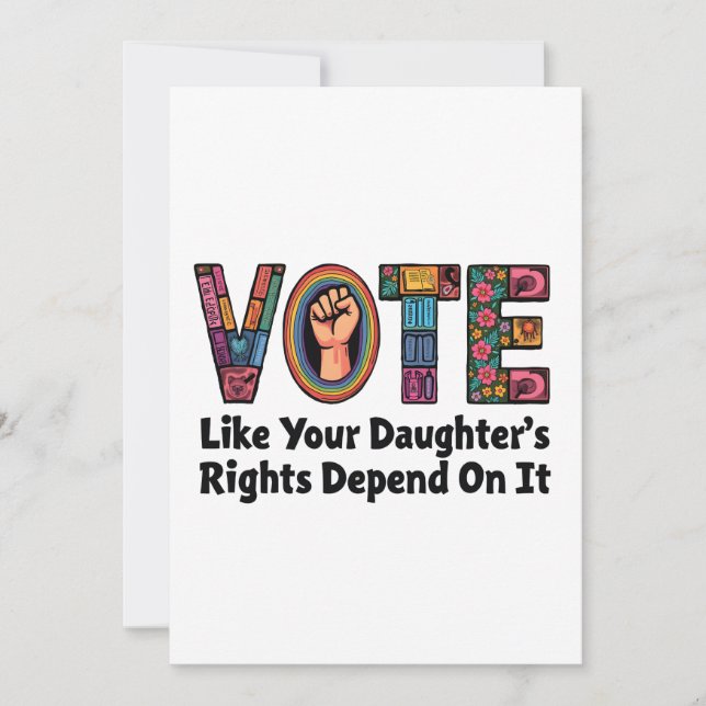 Vote Like Your Daughter’s Rights Depend on It  Invitation (Front)