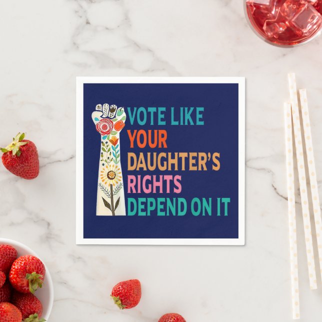 Vote Like Your Daughter's Rights Depend On It Blue Napkin (Insitu)