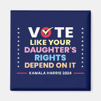 Vote Like Your Daughter's Rights Depend On It