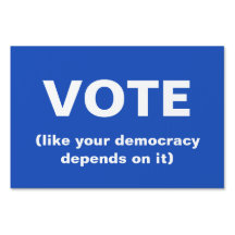 Vote like your democracy depends on it blue