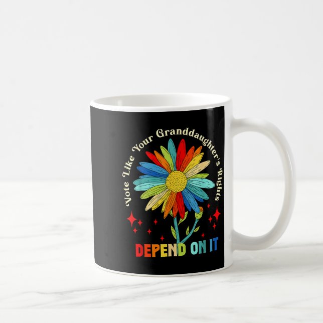 Vote Like Your Granddaughter's Rights Depend On It Coffee Mug (Right)
