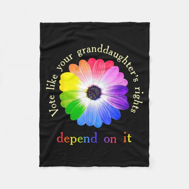 Vote Like Your Granddaughter's Rights Depend On It Fleece Blanket (Front)