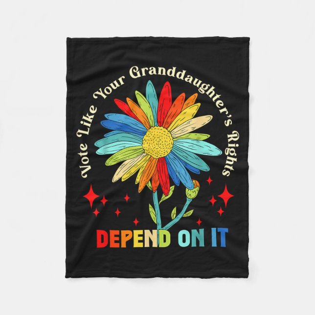 Vote Like Your Granddaughter's Rights Depend On It Fleece Blanket (Front)
