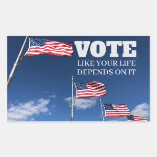 Vote Like Your Life Depends On It Sticker