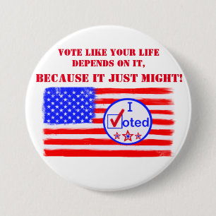 “Vote Like Your Life Depends...” Voting Rights 3 Inch Round Button