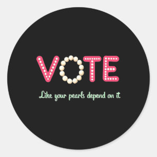 Vote Like Your Pearls Depend On It  Classic Round Sticker