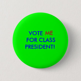 vote me for class president 2 inch round button