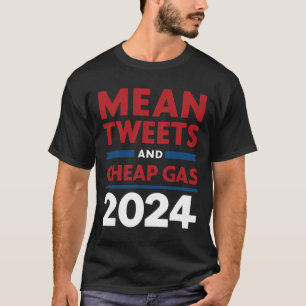 Vote Mean Tweets And Cheap Gas Pro Trump Republica T-Shirt