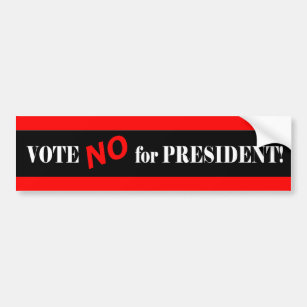 Vote No for President Bumper Sticker