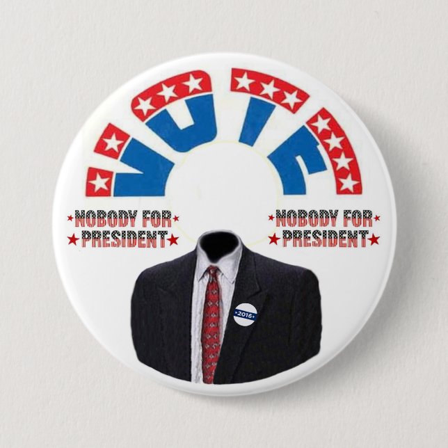 Vote NOBODY for Presiednt 3 Inch Round Button (Front)