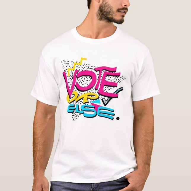 VOTE or Else T-Shirt (Front)
