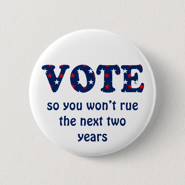 Vote or Rue The Election Button (Front)