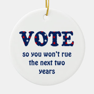 Vote or Rue The Election Ceramic Ornament