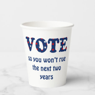 Vote or Rue The Election Paper Cups