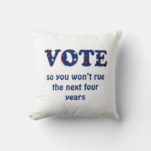 Vote or Rue The Election Throw Pillow