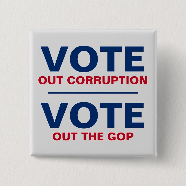 Vote Out Corruption Vote Out The GOP 2 Inch Square Button (Front)