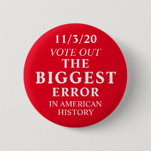 Vote Out The Biggest Error Anti Trump 2 Inch Round Button