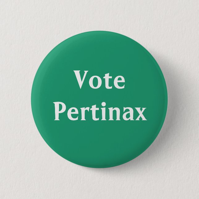 Vote Pertinax Roman Emperor 2 Inch Round Button (Front)