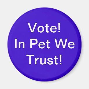 Vote Pet We Trust Magnet