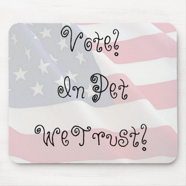 Vote Pet We Trust Mouse Pad (Front)