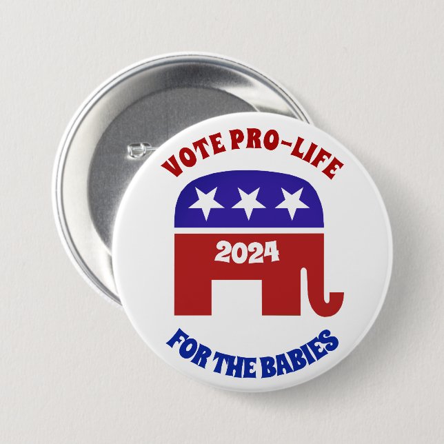 VOTE PRO-LIFE FOR THE BABIES 3 INCH ROUND BUTTON (Front & Back)