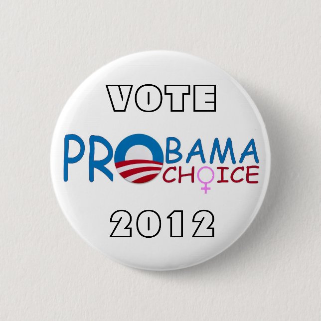 Vote Pro Obama Pro Choice in 2012 2 Inch Round Button (Front)