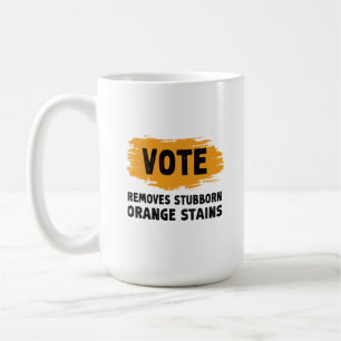 Vote Removes Stubborn Orange Stains Gift Coffee Mug