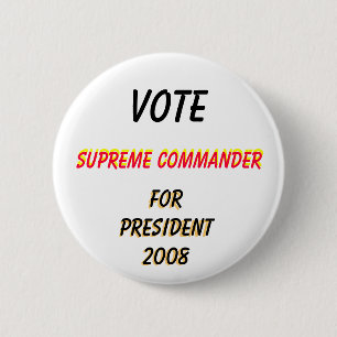 Vote , Supreme Commander, Vote, Supreme Command... 2 Inch Round Button