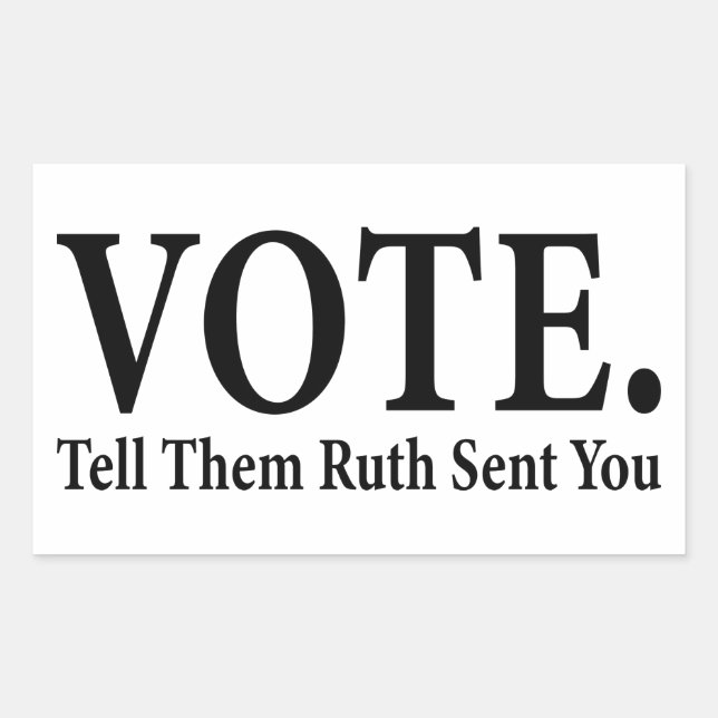 VOTE,Tell Them Ruth Sent You, Ruth Bader Ginsburg Sticker (Front)