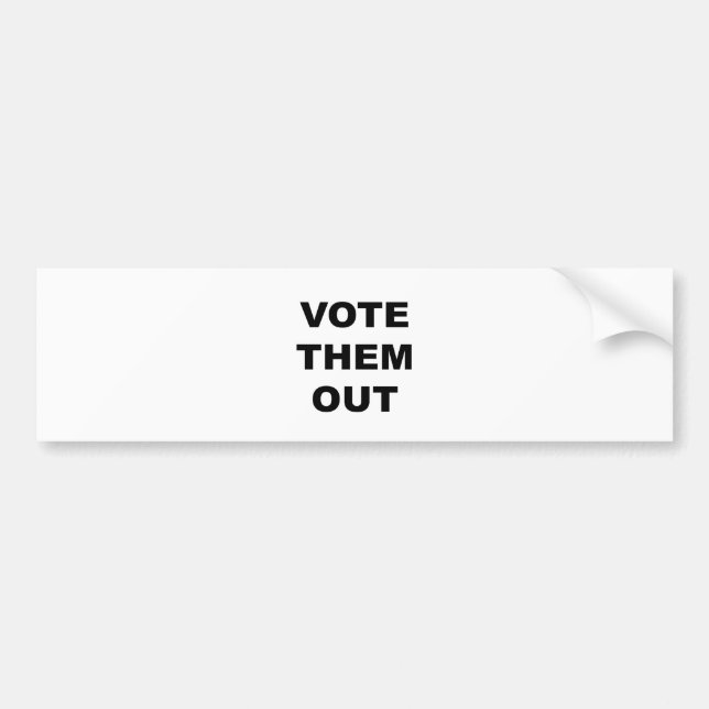 Vote Them Out Bumper Sticker (Front)