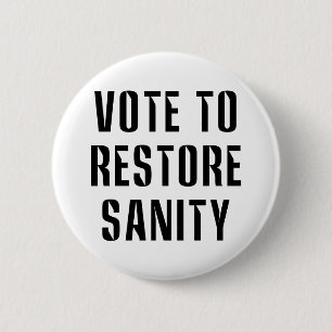Vote To Restore Sanity 2 Inch Round Button
