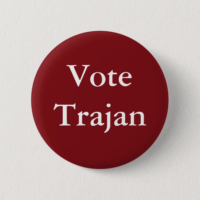 Vote Trajan - Roman Emperor 2 Inch Round Button (Front)