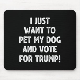 Vote Trump And Pet My Dog Republican Election Vote Mouse Pad