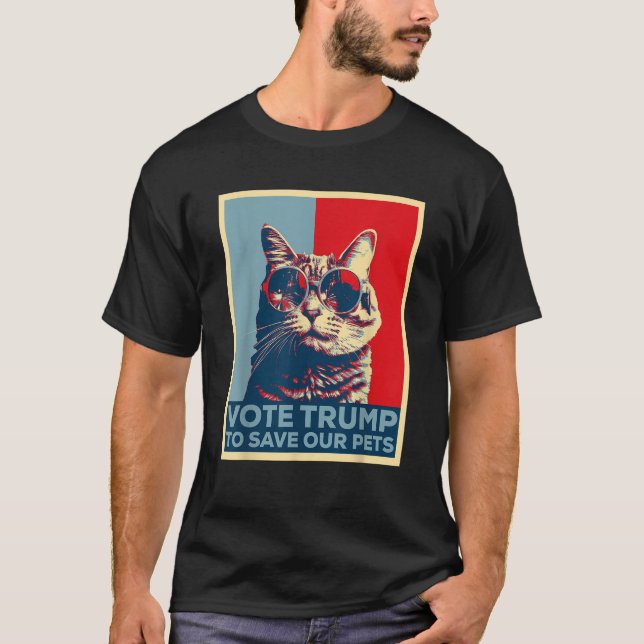 Vote Trump To Save Our Pets 2024 Poster Trump Cats T-Shirt (Front)
