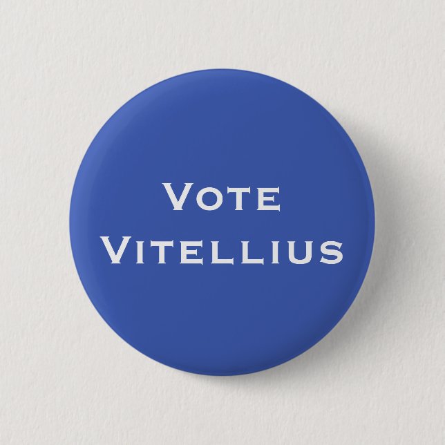 Vote Vitellius Roman Emperor 2 Inch Round Button (Front)