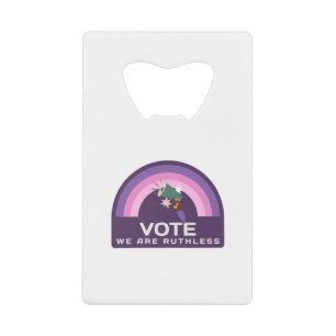 Vote We Are Ruthless Credit Card Bottle Opener